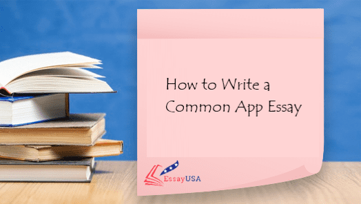 how to write the common app essay