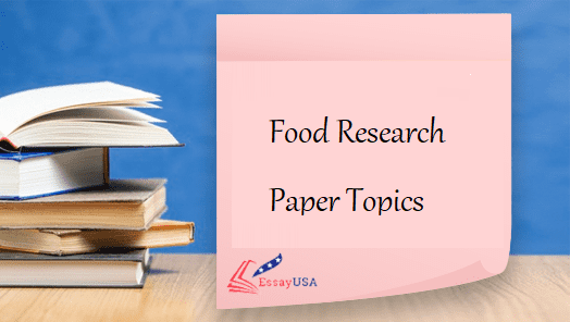 Food Research Paper Topics