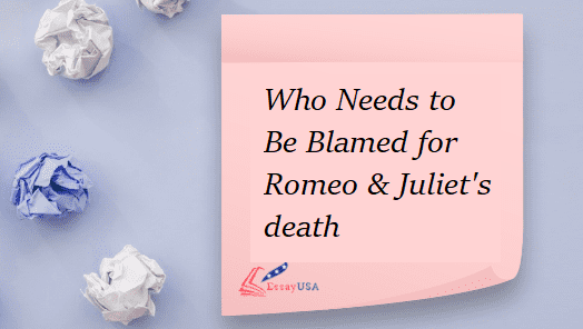 Who Needs to Be Blamed for Romeo & Juliet's death
